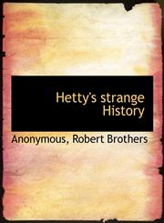 Hetty's strange History,114023675X,9781140236757