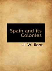 Spain and its Colonies,1110605749,9781110605743