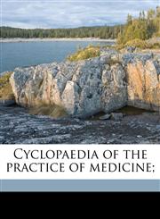 Cyclopaedia of the practice of medicine; Volume 1,1172024871,9781172024872
