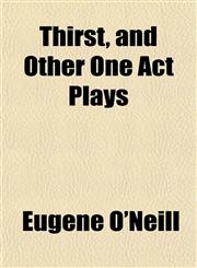 Thirst, and Other One Act Plays,1152065807,9781152065802