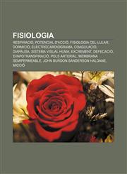 Fisiologia Respiració, Potencial d'acció, Fisiologia cel·lular, Dormició, Electrocardiograma, Coagulació, Diapausa, Sistema visual humà,1232719420,9781232719427