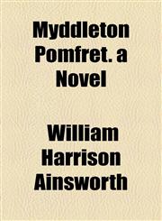 Myddleton Pomfret. a Novel,1154792307,9781154792300