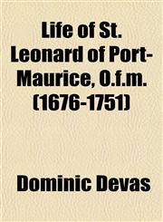 Life of St. Leonard of Port-Maurice, O.f.m. (1676-1751),1152564846,9781152564848
