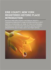 Erie County, New York Registered Historic Place Introduction Buffalo and Erie County Historical Society, Cazenovia Park-South Park System,1233098543,9781233098545