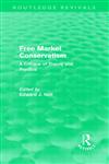 Free Market Conservatism A Critique of Theory and Practice,0415570476,9780415570473