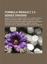 Formula Renault 3.5 Series drivers Sebastian Vettel, Robert Kubica, Will Power, Álvaro Parente, Andreas Zuber, Daniel Ricciardo, Fairuz Fauzy,1233290959,9781233290956