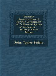 Economic Reconstruction A Further Development of a National System of Economics, - Primary Source Edition,1295325578,9781295325573