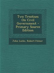 Two Treatises on Civil Government - Primary Source Edition,1293694266,9781293694268