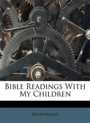 Bible Readings With My Children,1179331729,9781179331720