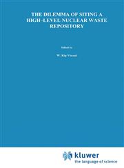 The Dilemma of Siting a High-Level Nuclear Waste Repository,0792394399,9780792394396