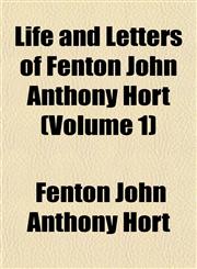 Life and Letters of Fenton John Anthony Hort (Volume 1),1154766047,9781154766042