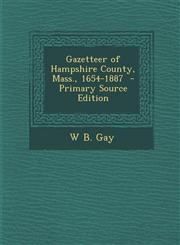 Gazetteer of Hampshire County, Mass., 1654-1887 - Primary Source Edition,1293753947,9781293753941