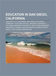 Education in San Diego, California University of California, San Diego, San Diego Community College District, National University,1156966663,9781156966662