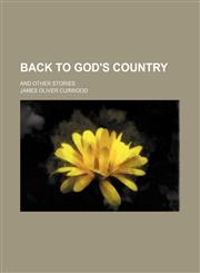 Back to God's country; and other stories,1151170593,9781151170590