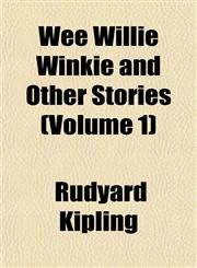 Wee Willie Winkie and Other Stories (Volume 1),1152111965,9781152111967