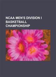 NCAA Men's Division I Basketball Championship NCAA Men's Division I Tournament Bids by School and Conference, 2010 NCAA Men's Division I Basketball T,1230786562,9781230786568