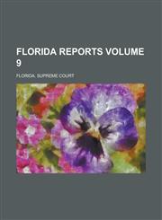 Florida Reports Volume 9,123001523X,9781230015231