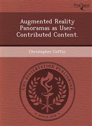 Augmented Reality Panoramas as User-Contributed Content.,1249897521,9781249897521