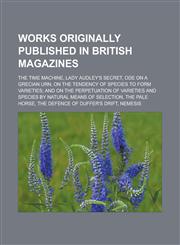Works originally published in British magazines The Time Machine, Lady Audley's Secret, Ode on a Grecian Urn,1233166646,9781233166640