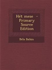 Hét mese  - Primary Source Edition,1294920006,9781294920007