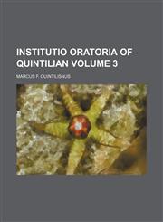 Institutio Oratoria of Quintilian Volume 3,1236583477,9781236583475