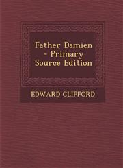 Father Damien - Primary Source Edition,1293796875,9781293796870