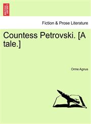Countess Petrovski. [A tale.],1241372888,9781241372880