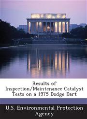 Results of Inspection/Maintenance Catalyst Tests on a 1975 Dodge Dart,1295021838,9781295021833