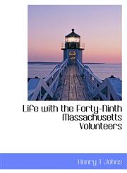 Life with the Forty-Ninth Massachusetts Volunteers,1115302388,9781115302388