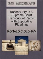 Rosen v. Fry U.S. Supreme Court Transcript of Record with Supporting Pleadings,1270265784,9781270265788
