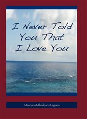 I Never Told You That I Love You,1936509008,9781936509003