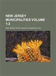 New Jersey municipalities Volume 1-2,1130742199,9781130742190