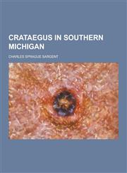 Crataegus in Southern Michigan,1230342214,9781230342214