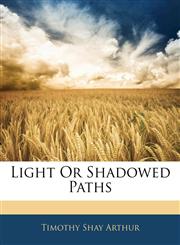 Light Or Shadowed Paths,1144830907,9781144830906