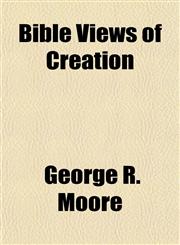 Bible Views of Creation,1459021991,9781459021990