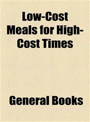 Low-Cost Meals for High-Cost Times,1154774821,9781154774825