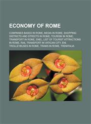 Economy of Rome Companies Based in Rome, Media in Rome, Shopping Districts and Streets in Rome, Tourism in Rome, Transport in Rome, En,1158059396,9781158059393
