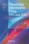 Visualizing Information Using SVG and X3D XML-based Technologies for the XML-based Web,1852337907,9781852337902