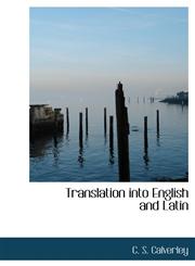 Translation into English and Latin,1116630435,9781116630435