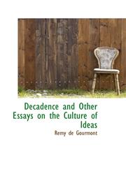 Decadence and Other Essays on the Culture of Ideas,1103531867,9781103531868