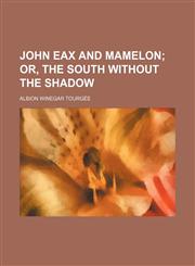 John Eax and Mamelon; Or, the South Without the Shadow,1151245143,9781151245144