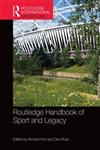 Routledge Handbook of Sport and Legacy Meeting the Challenge of Major Sports Events 1st Edition,0415675812,9780415675819