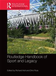Routledge Handbook of Sport and Legacy Meeting the Challenge of Major Sports Events 1st Edition,0415675812,9780415675819