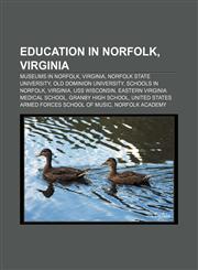 Education in Norfolk, Virginia Museums in Norfolk, Virginia, Norfolk State University, Old Dominion University, Schools in Norfolk, Virginia,1156450454,9781156450451