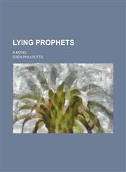 Lying prophets; a novel,1150569670,9781150569678