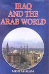 Iraq and the Arab World A Socio-Political and Economic Analysis 1st Edition,8178800438,9788178800431