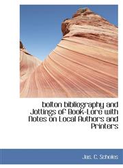 bolton bibliography and Jottings of Book-Lore with Notes on Local Authors and Printers,111054636X,9781110546367