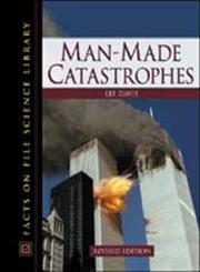 Man-Made Catastrophes Revised Edition,081604418X,9780816044184