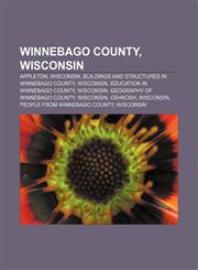 Winnebago County, Wisconsin Appleton, Wisconsin, Buildings and structures in Winnebago County, Wisconsin, Education in Winnebago County,1156625122,9781156625125