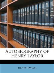 Autobiography of Henry Taylor,1177897075,9781177897075